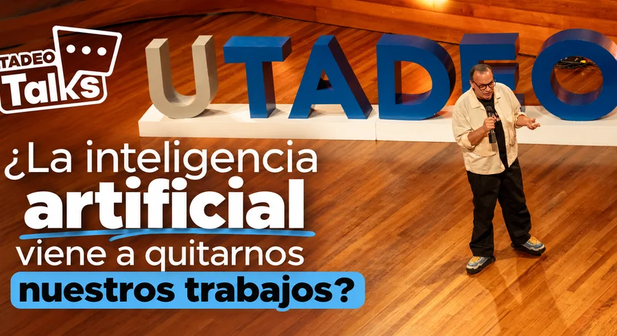 ¿La inteligencia artificial viene a quitarnos nuestros trabajos? Experto analiza el futuro del empleo y la educación en Tadeo Talks